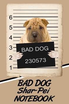 Paperback Bad Dog Shar-Pei Notebook Book