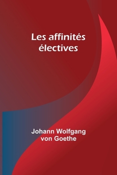 Paperback Les affinités électives [French] Book