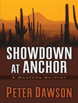 Hardcover Showdown at Anchor: A Western Quintet Book