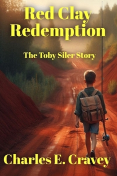 Red Clay Redemption: The Toby Siler Story