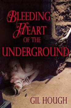 Paperback Bleeding Heart of the Underground Book