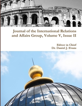 Paperback Journal of the International Relations and Affairs Group, Volume V, Issue II Book