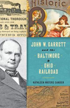 Hardcover John W. Garrett and the Baltimore and Ohio Railroad Book