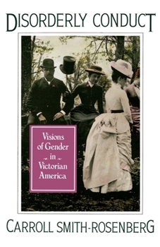 Paperback Disorderly Conduct: Visions of Gender in Victorian America Book
