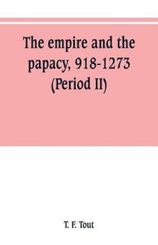Paperback The empire and the papacy, 918-1273 (Period II) Book