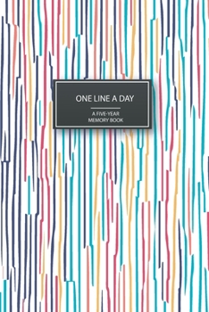 Paperback One Line a Day - A Five-Year Memory Book: Blank Journal for Daily Reflections and Monthly Recaps (Modern Creative and Colorful Cover) Book