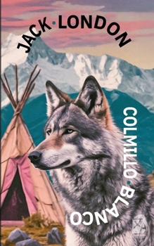 Colmillo Blanco (Spanish Edition)