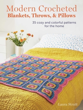 Paperback Modern Crocheted Blankets, Throws, and Pillows: 35 Cozy and Colorful Patterns for the Home Book