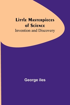 Paperback Little Masterpieces of Science: Invention and Discovery Book