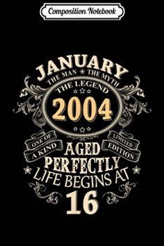 Composition Notebook: 16 Years Awesome 16th Birthday Born January 2004 Best Gift  Journal/Notebook Blank Lined Ruled 6x9 100 Pages