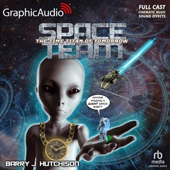 Space Team: The Time Titan of Tomorrow - Book #8 of the Space Team