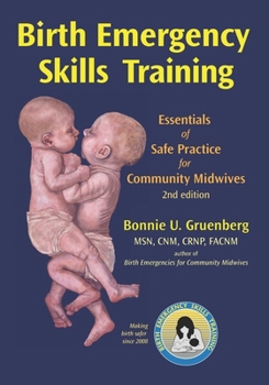 Birth Emergency Skills Training : Essentials of Safe Practice for Community Midwives