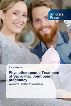 Physiotherapeutic Treatment of Sacro-Iliac Joint pain pregnancy: Women's Health Physiotherapy