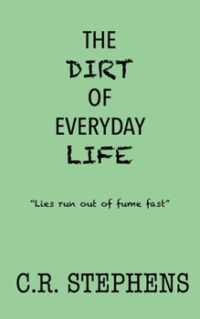 Paperback The Dirt of Everyday Life: Lies run out of fume fast Book