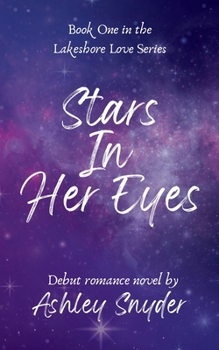 Stars In Her Eyes: A Neighbors-To-Lovers Contemporary Romance (Lakeshore Love)