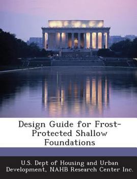 Design Guide for Frost-Protected Shallow Foundations
