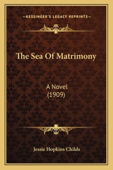 Paperback The Sea Of Matrimony: A Novel (1909) Book