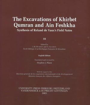 Paperback The Excavations of Khirbet Qumran and Ain Feshkha: Synthesis of Roland de Vaux's Field Notes. English Edition. with the Support of the Direction Gener Book