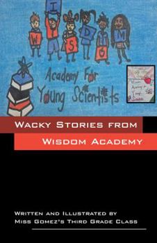Paperback Wacky Stories from Wisdom Academy for Young Scientists Book