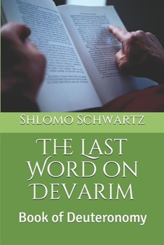 Paperback The Last Word on Devarim: Book of Deuteronomy Book