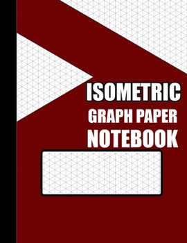 Isometric Notebook: Isometric Graph Paper Notebook, Isometric Graph Paper Notebook, 150 Pages