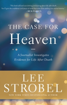 Hardcover The Case for Heaven: A Journalist Investigates Evidence for Life After Death Book