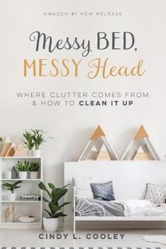 Paperback Messy Bed Messy Head: Where Clutter Comes from & How to Clean It Up Book