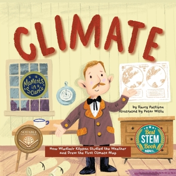 Climate: How Wladimir Koppen Studied Weather and Drew the First Climate Map (Moments in Science)