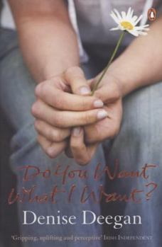 Paperback Do You Want What I Want?. Denise Deegan Book