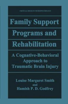 Paperback Family Support Programs and Rehabilitation: A Cognitive-Behavioral Approach to Traumatic Brain Injury Book