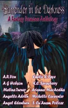 Paperback Surrender in the Darkness: A Fantasy Romance Anthology: 2015 Wolf Paw Publications Charity Anthology Book