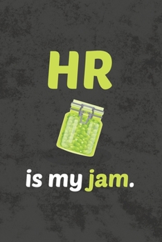 HR Is My Jam: Blank Lined Notebook Journal Diary for Human Resources Professionals