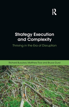 Paperback Strategy Execution and Complexity: Thriving in the Era of Disruption Book