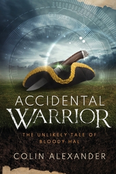 Paperback Accidental Warrior: The Unlikely Tale of Bloody Hal Book