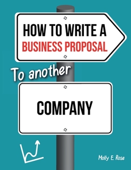 Paperback How To Write A Business Proposal To Another Company Book