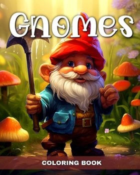 Paperback Gnomes Coloring Book: Fantasy Coloring Pages with Enchanted Gnomes for Relaxation Book