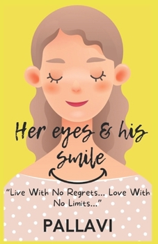 Paperback HER EYES & HIS SMILE: “Live With No Regrets… Love With No Limits…” Book