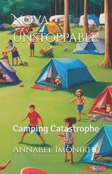 Paperback Nova Unstoppable: Camping Catastrophe Book