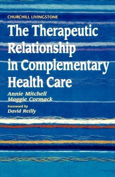 Paperback The Therapeutic Relationship in Complementary Health Care Book