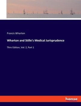 Paperback Wharton and Stille's Medical Jurisprudence: Thirs Edition, Vol. 2, Part 1 Book