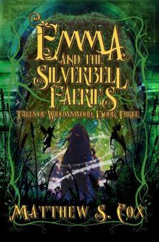 Emma and the Silverbell Faeries - Book #3 of the Tales of Widowswood