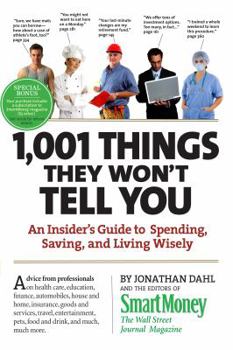 Paperback 1,001 Things They Won't Tell You: An Insider's Guide to Spending, Saving, and Living Wisely Book