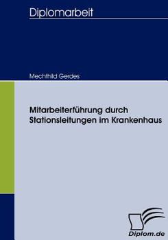 Paperback Mitarbeiterführung durch Stationsleitungen im Krankenhaus [German] Book