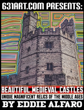 Beautiful Medieval Castles: Unique Magnificent Relics of the Middle Ages