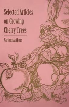 Paperback Selected Articles on Growing Cherry Trees Book