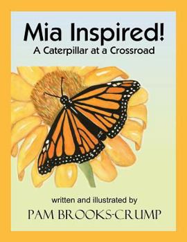 Paperback MIA Inspired! a Caterpillar at a Crossroad Book