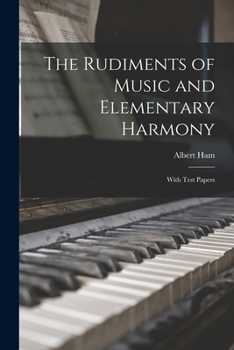 Paperback The Rudiments of Music and Elementary Harmony: With Test Papers Book
