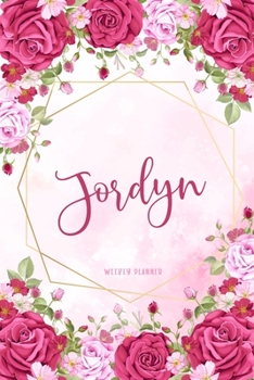 Jordyn Weekly Planner: Chaos Coordinator Organizer Appointment To Do List Academic Schedule Time Management Personalized Personal Custom Name Student Teachers Watercolor Flower Gift