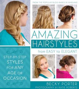 Paperback Amazing Hairstyles: From Easy to Elegant Book