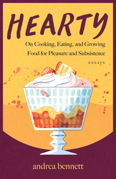 Paperback Hearty: On Cooking, Eating, and Growing Food for Pleasure and Subsistence Book